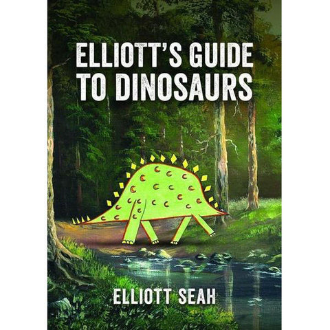 Elliott's Guide to Dinosaurs